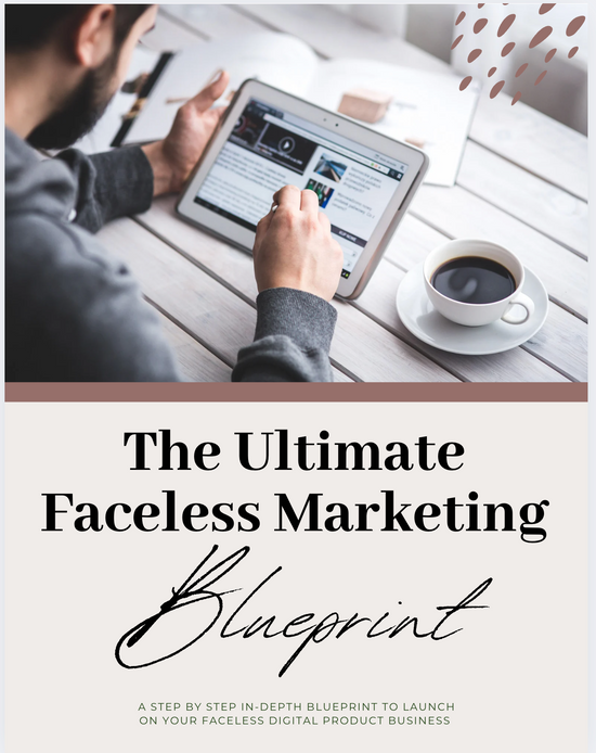 The Ultimate Faceless Marketing Blueprint | PG 108 | PDF - Instant Download