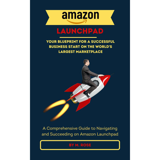 AMAZON LAUNCHPAD- Your Blueprint for a Successful Business Start on the World&