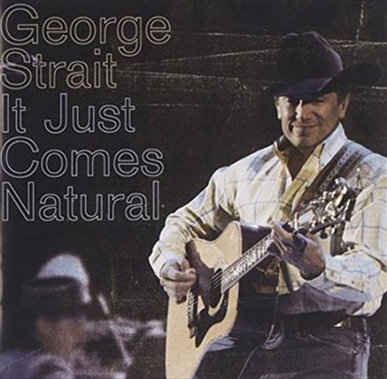It Just Comes Natural - Strait, George Cd Album