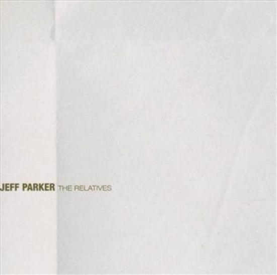 Relatives - Parker, Jeff Cd Album