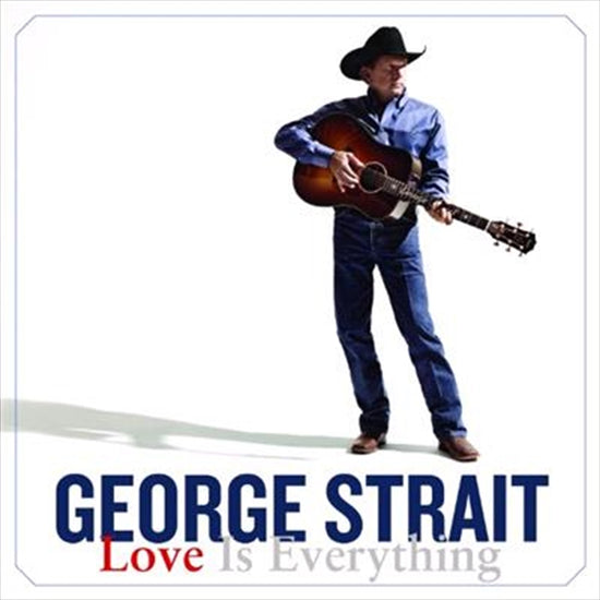 Love Is Everything - Strait, George Cd Album