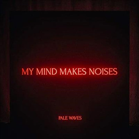 My Mind Makes Noises - Pale Waves Cd Album