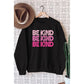 Azura Exchange BE KIND Letter Print Sweatshirt - S