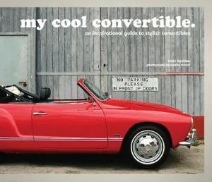 My Cool Convertible: An Inspirational Guide to Sty