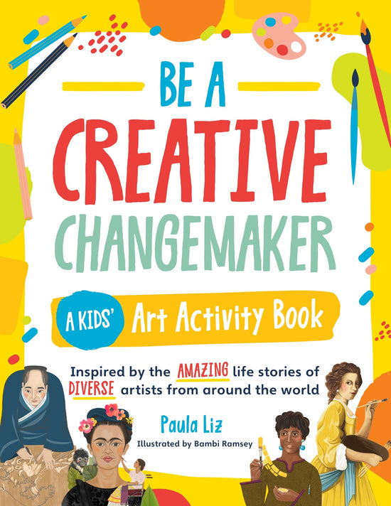 Be a Creative Changemaker A Kids&