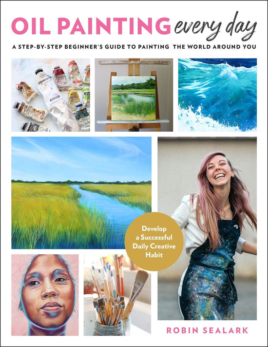 Oil Painting Every Day: A Step-by-Step Beginner