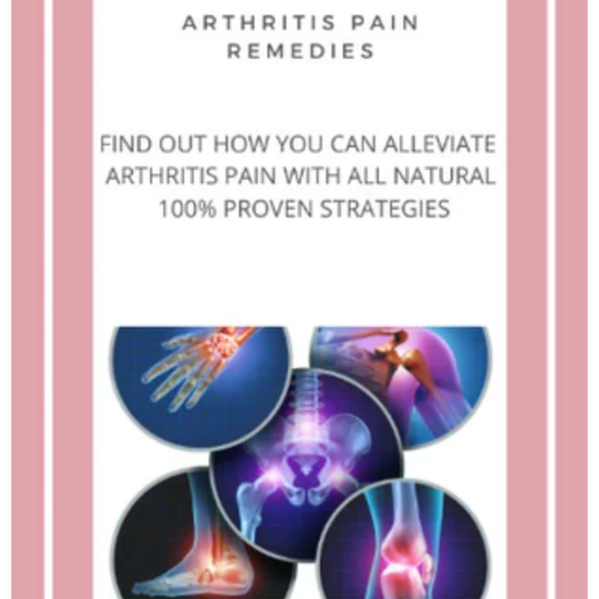 Arthritis Relief: Effective Home Remedies, Treatments and Pain Management -eBook -Digital -Instant Download