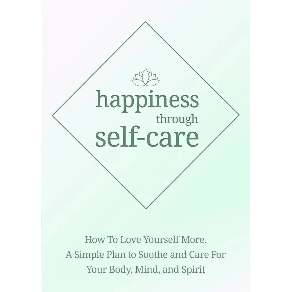 Self-Care Secrets: Cultivating Happiness, Confidence, and Inner Peace - eBook - Instant Download