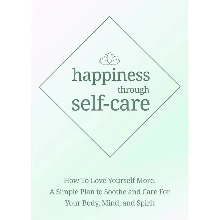 Self-Care Secrets: Cultivating Happiness, Confidence, and Inner Peace - eBook - Instant Download