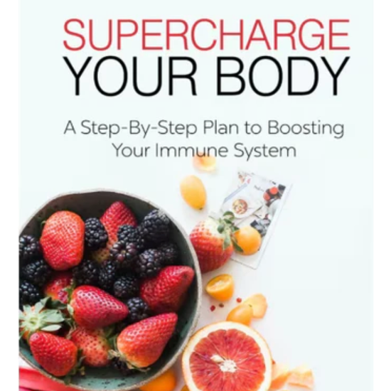 Supercharge Your Body- Boost Your Immune System, eBook - Digital - Instant Download